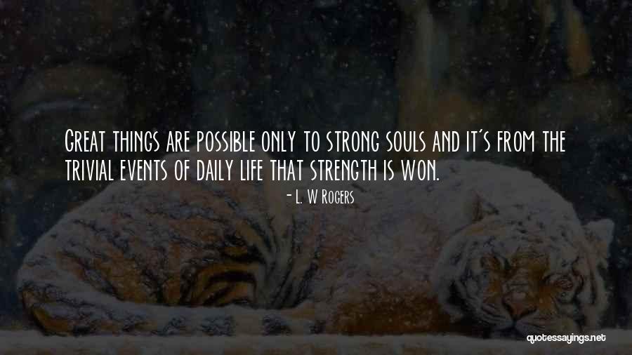 L. W Rogers Quotes 515473 L. W Rogers Quotes 515473