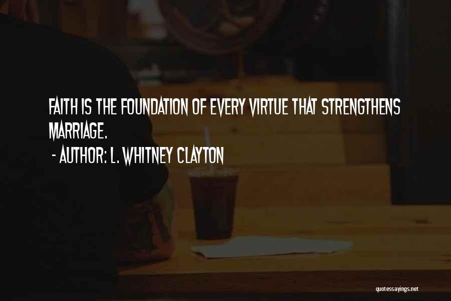 L. Whitney Clayton Quotes 1068930