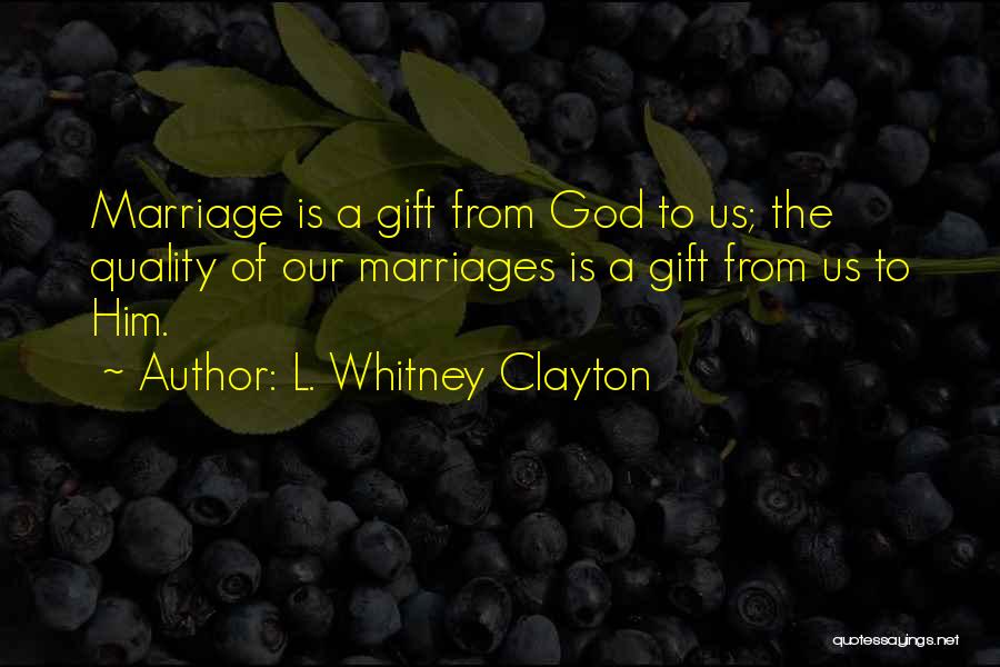 L. Whitney Clayton Quotes 1462465