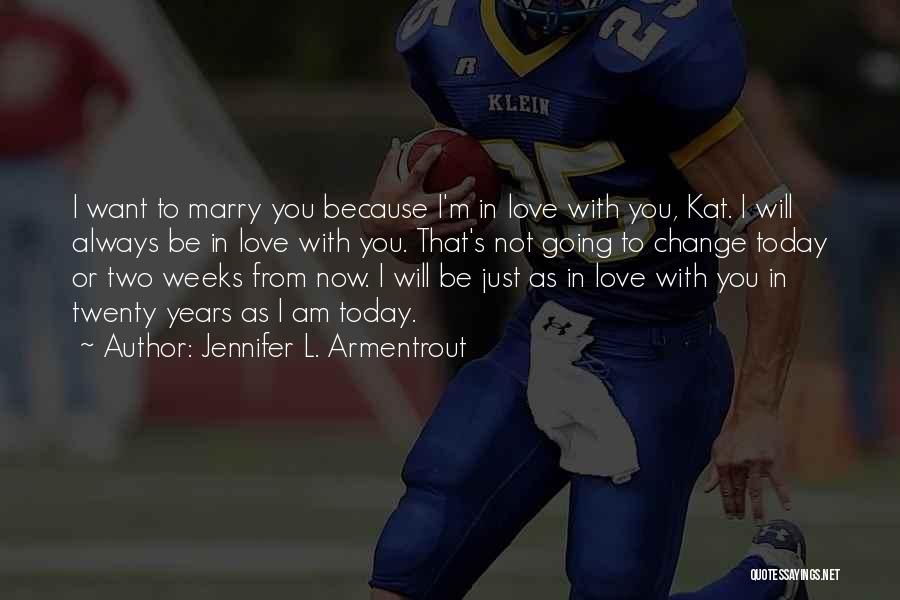 L Will Always Love You Quotes By Jennifer L. Armentrout