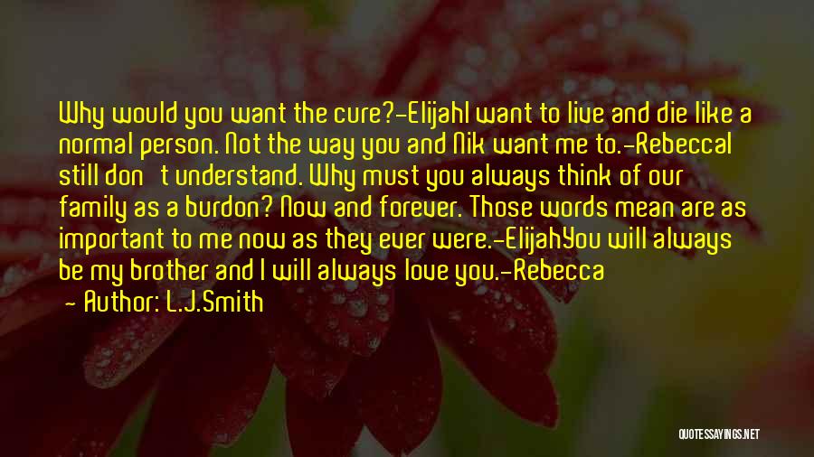 L Will Always Love You Quotes By L.J.Smith
