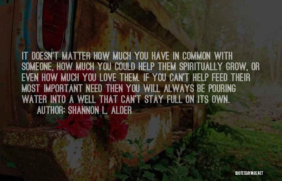 L Will Always Love You Quotes By Shannon L. Alder