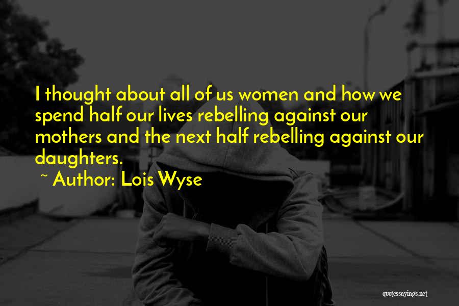 L Wyse Quotes By Lois Wyse