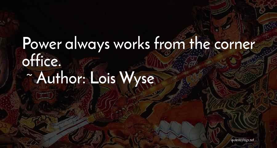 L Wyse Quotes By Lois Wyse