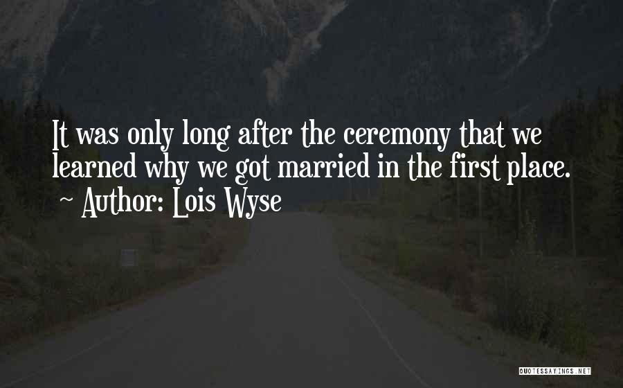 L Wyse Quotes By Lois Wyse