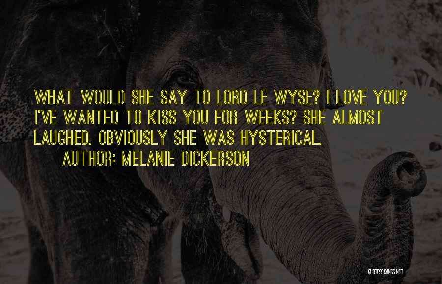 L Wyse Quotes By Melanie Dickerson