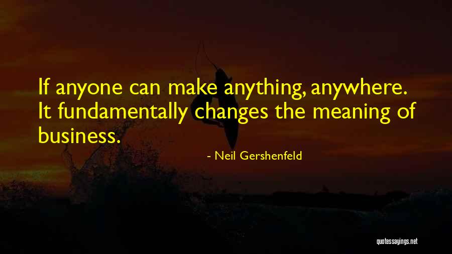 L Y Business Quotes By Neil Gershenfeld L Y Business Quotes By Neil Gershenfeld