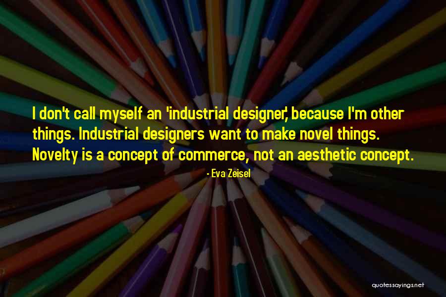 L76 Quotes By Eva Zeisel L76 Quotes By Eva Zeisel
