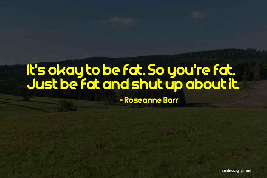 L85a2 Quotes By Roseanne Barr L85a2 Quotes By Roseanne Barr