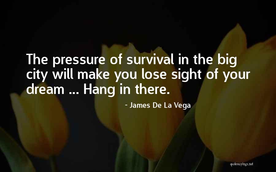 La Dream Quotes By James De La Vega La Dream Quotes By James De La Vega