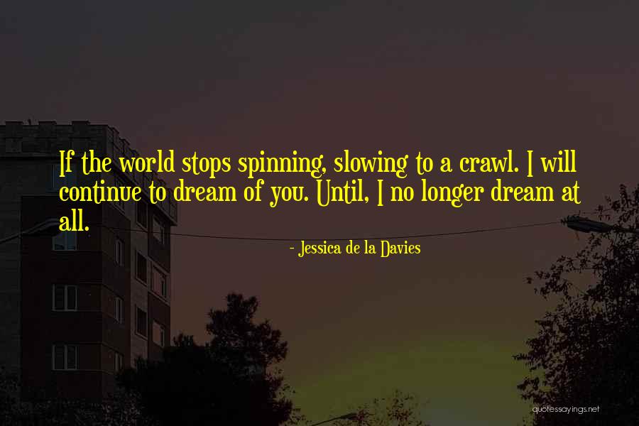 La Dream Quotes By Jessica De La Davies La Dream Quotes By Jessica De La Davies