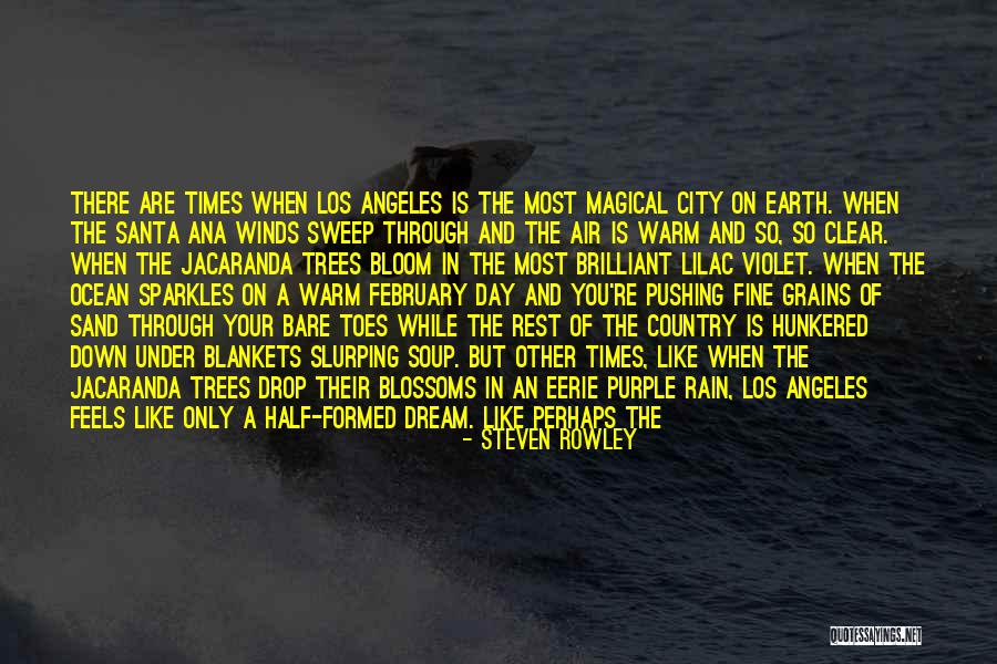 La Dream Quotes By Steven Rowley La Dream Quotes By Steven Rowley