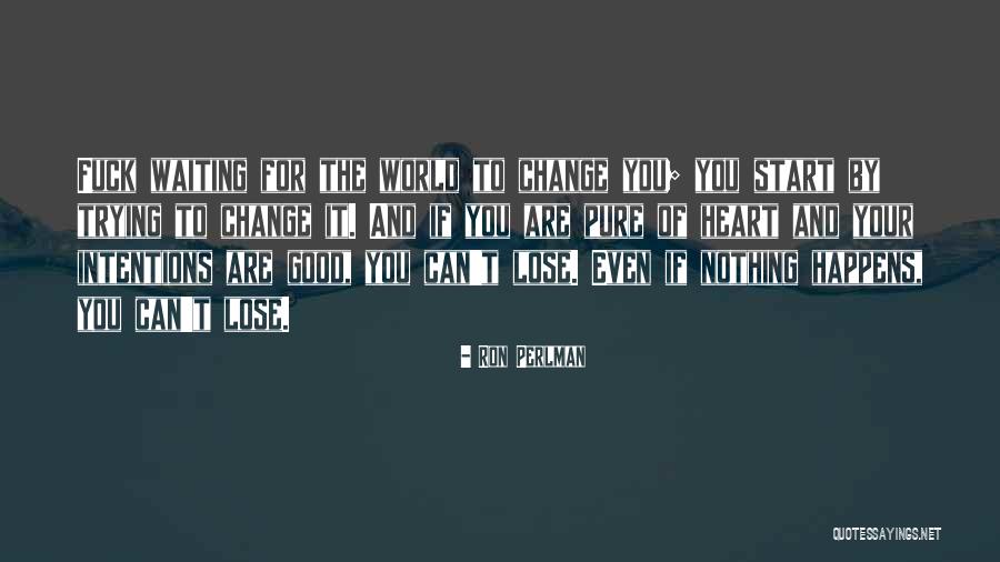 La Fortezza Winery Quotes By Ron Perlman La Fortezza Winery Quotes By Ron Perlman