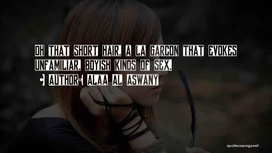 La Hair Quotes By Alaa Al Aswany