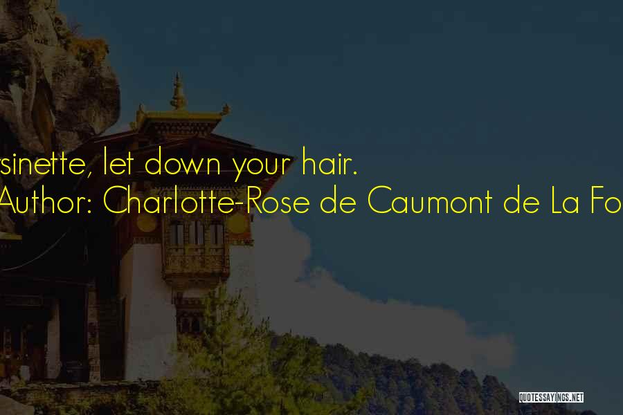 La Hair Quotes By Charlotte-Rose De Caumont De La Force