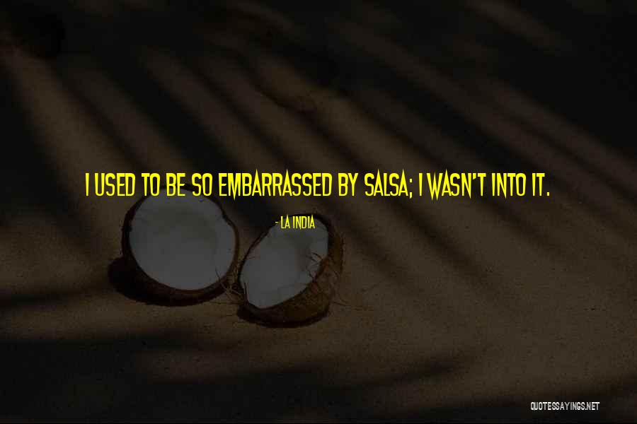 La India Quotes 1335338 La India Quotes 1335338