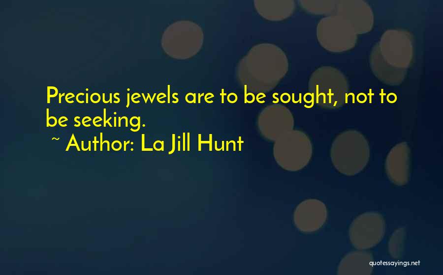 La Jill Hunt Quotes 984629