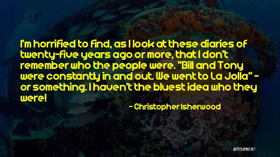 La Jolla Quotes By Christopher Isherwood