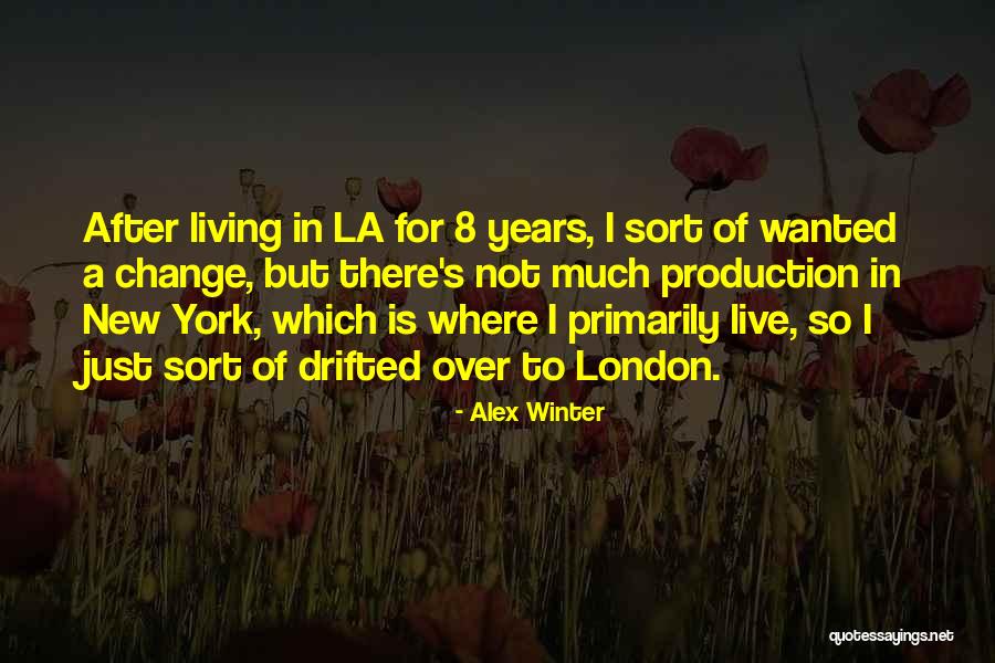 La La La Quotes By Alex Winter