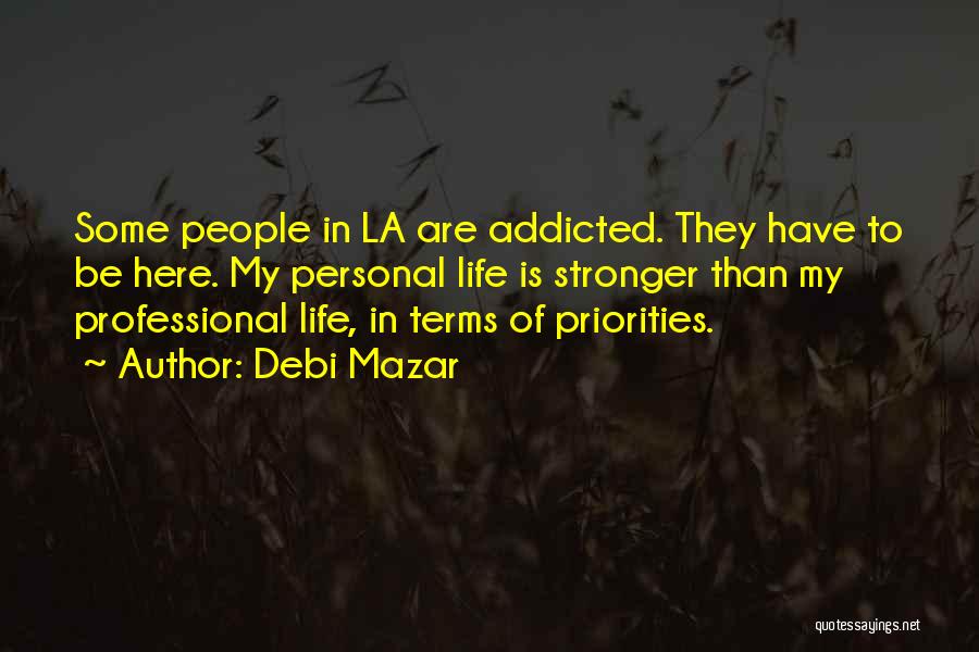 La Life Quotes By Debi Mazar