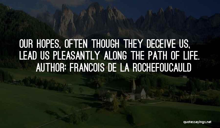 La Life Quotes By Francois De La Rochefoucauld