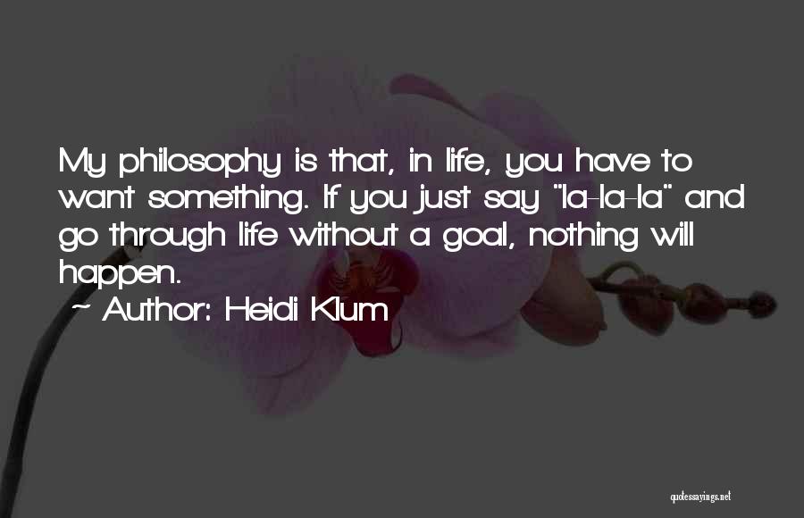 La Life Quotes By Heidi Klum