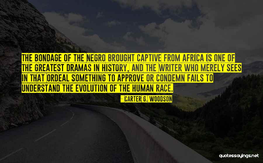 La Madeleine Quotes By Carter G. Woodson La Madeleine Quotes By Carter G. Woodson