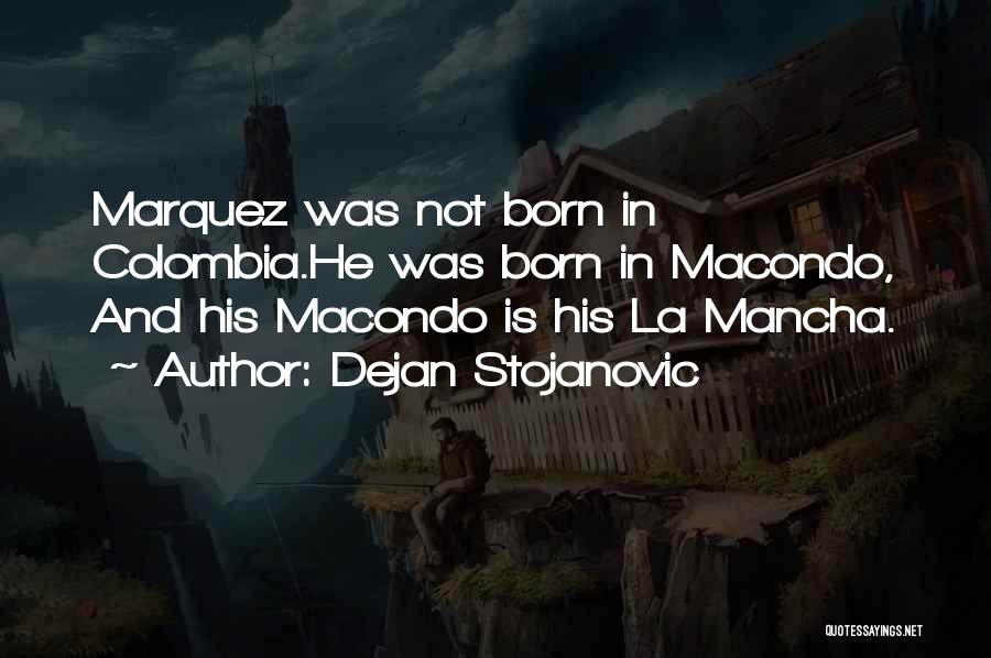 La Mancha Quotes By Dejan Stojanovic