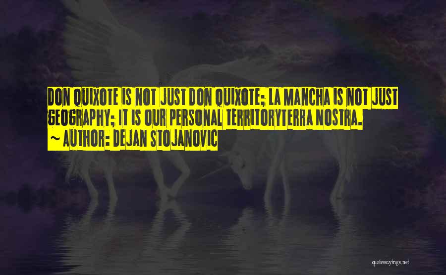 La Mancha Quotes By Dejan Stojanovic