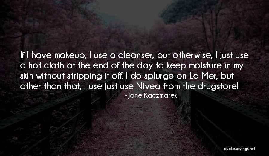 La Mer Quotes By Jane Kaczmarek