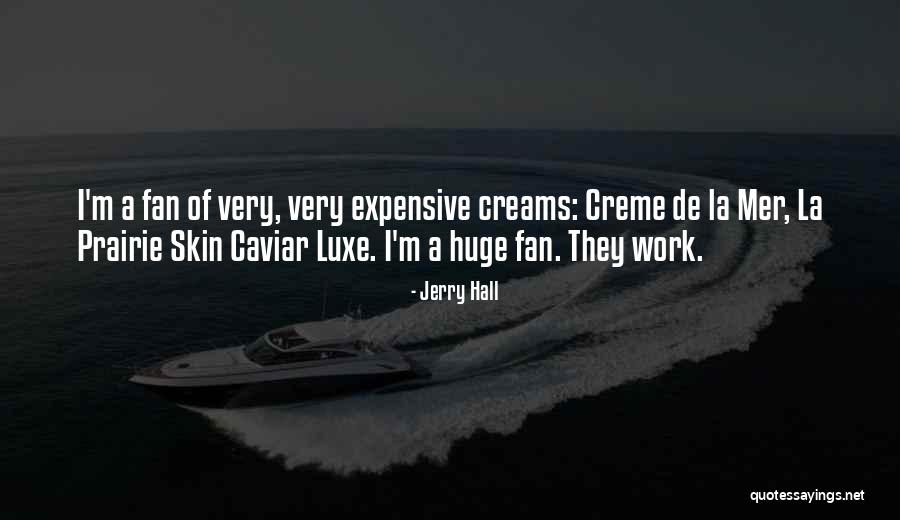 La Mer Quotes By Jerry Hall La Mer Quotes By Jerry Hall
