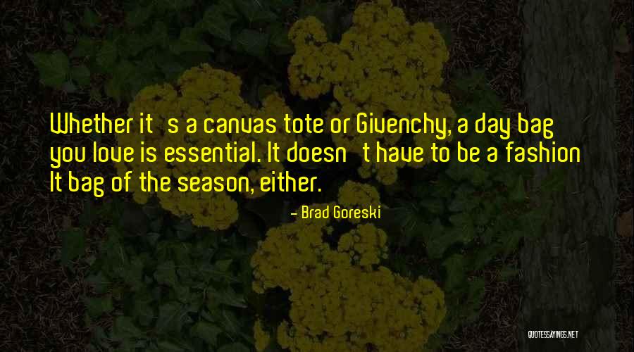 La Mouche Blanche Quotes By Brad Goreski La Mouche Blanche Quotes By Brad Goreski