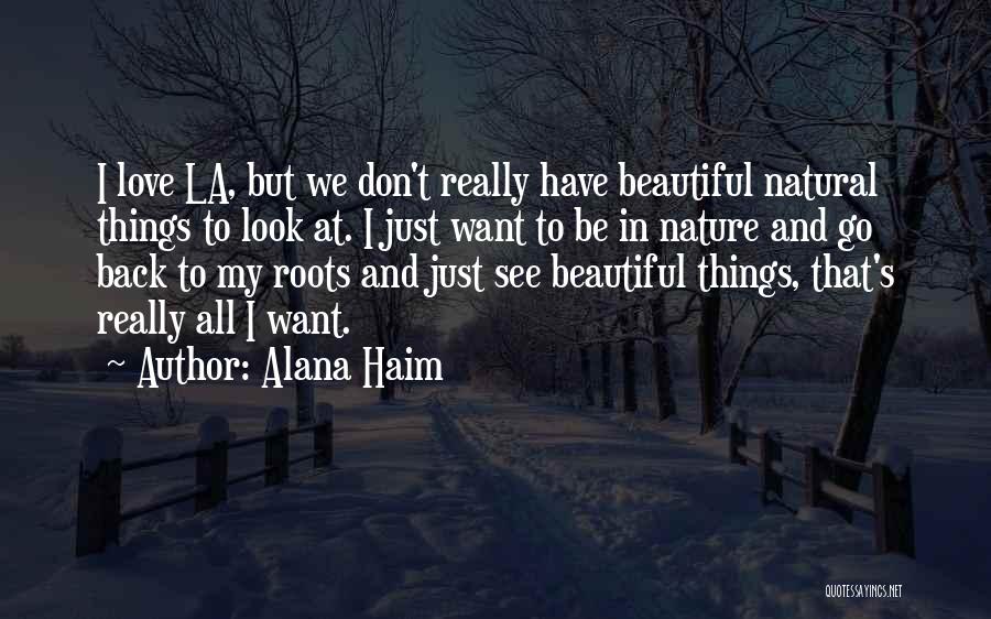 La Nature Quotes By Alana Haim