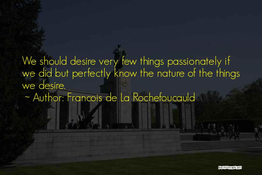 La Nature Quotes By Francois De La Rochefoucauld