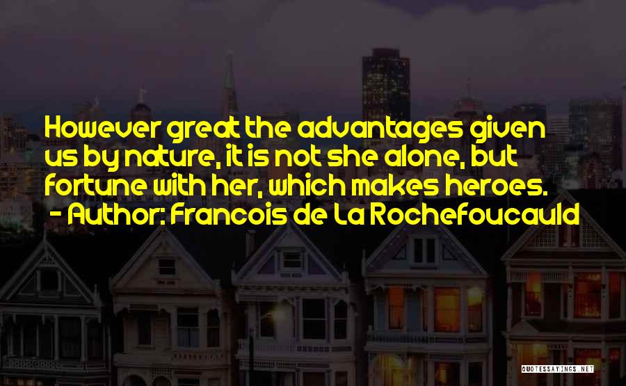 La Nature Quotes By Francois De La Rochefoucauld