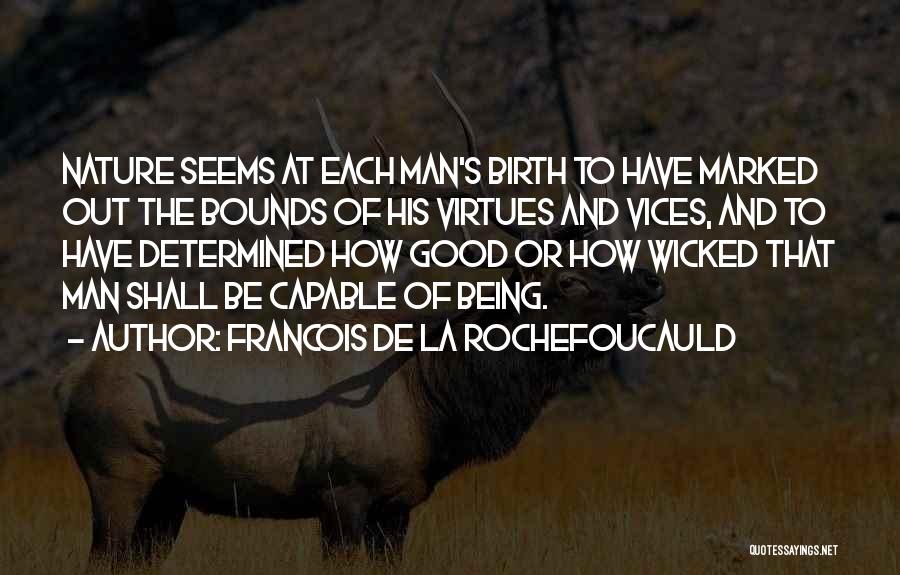 La Nature Quotes By Francois De La Rochefoucauld