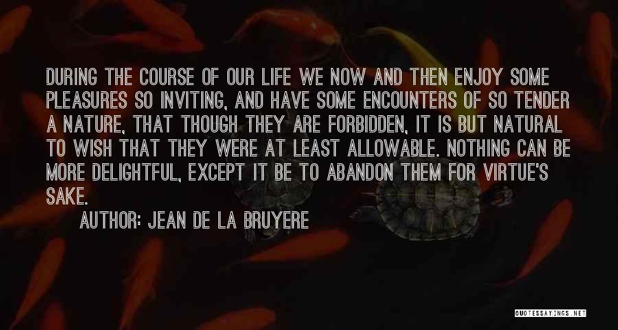 La Nature Quotes By Jean De La Bruyere