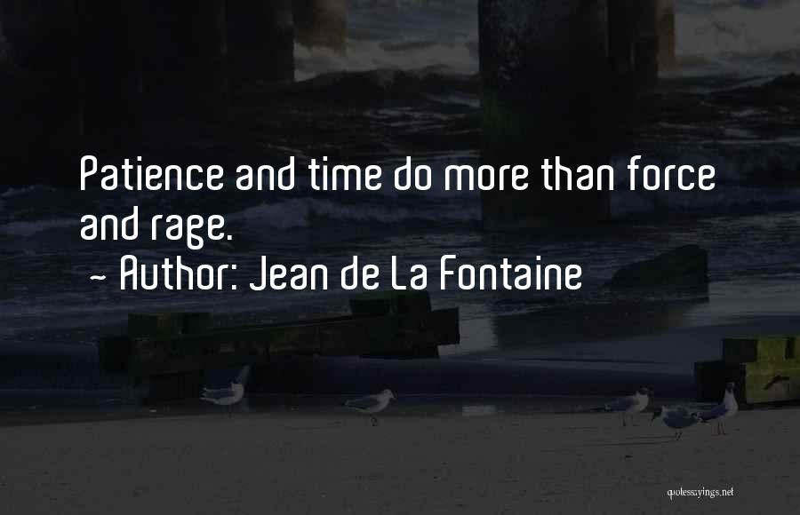 La Patience Quotes By Jean De La Fontaine