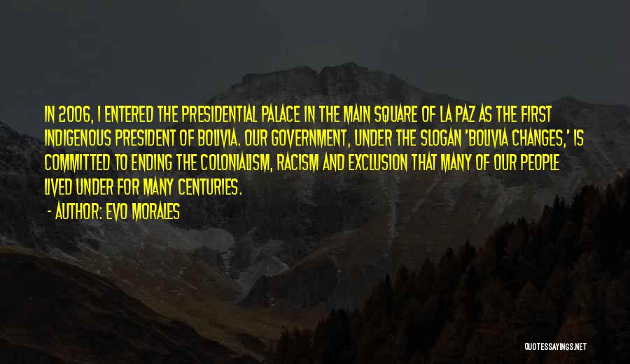 La Paz Bolivia Quotes By Evo Morales
