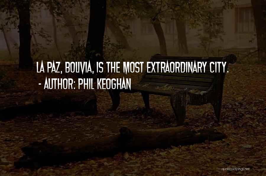 La Paz Bolivia Quotes By Phil Keoghan