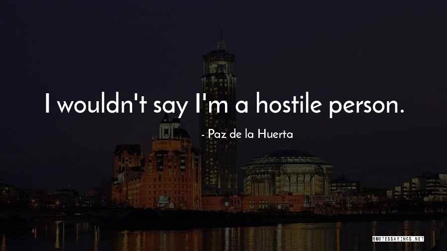 La Paz Quotes By Paz De La Huerta