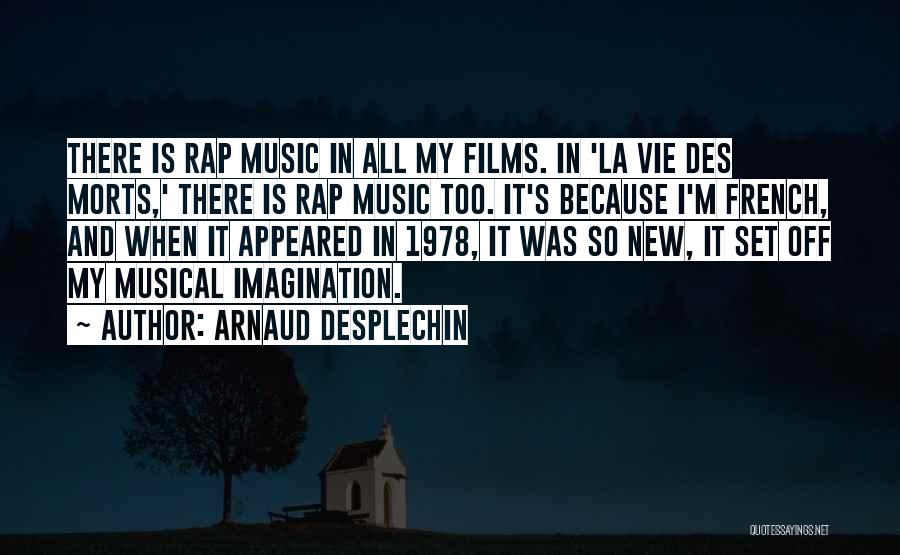 La Rap Quotes By Arnaud Desplechin