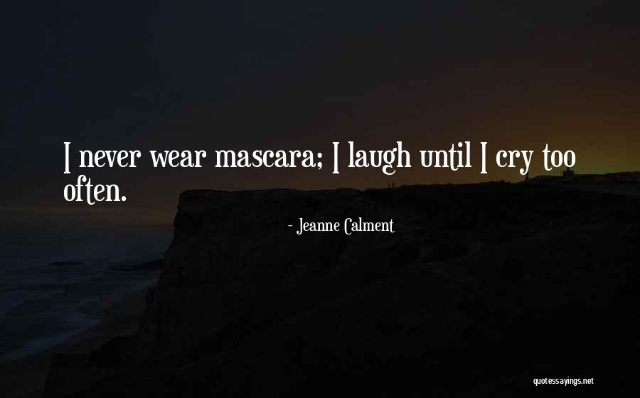 La Serna High School Quotes By Jeanne Calment