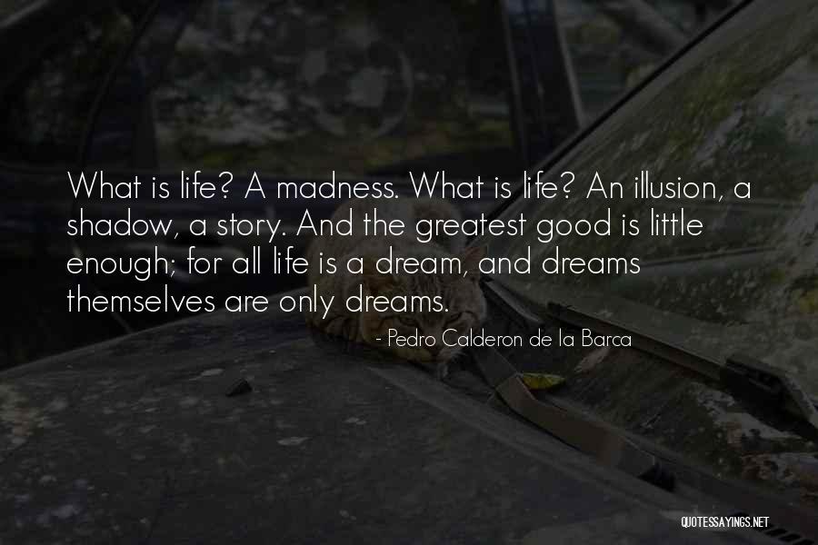 La Story Quotes By Pedro Calderon De La Barca La Story Quotes By Pedro Calderon De La Barca