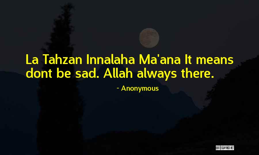 La Tahzan Quotes By Anonymous La Tahzan Quotes By Anonymous