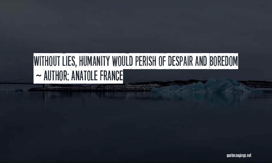 La Vie Quotes By Anatole France