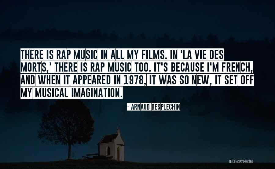 La Vie Quotes By Arnaud Desplechin