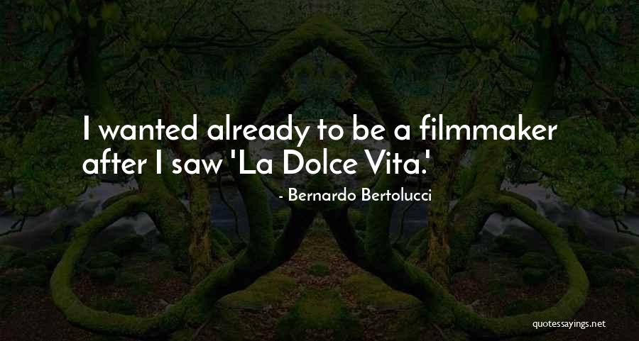 La Vita Quotes By Bernardo Bertolucci La Vita Quotes By Bernardo Bertolucci