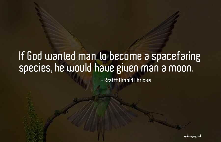 Laabi Poete Quotes By Krafft Arnold Ehricke Laabi Poete Quotes By Krafft Arnold Ehricke