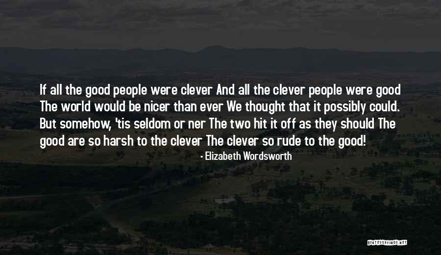 Laaiplek Quotes By Elizabeth Wordsworth Laaiplek Quotes By Elizabeth Wordsworth